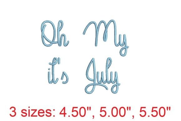 Oh My, It's July Embroidery Font: A Burst of Summer Creativity